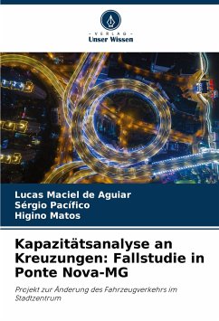 Kapazitätsanalyse an Kreuzungen: Fallstudie in Ponte Nova-MG - Maciel de Aguiar, Lucas;Pacífico, Sérgio;Matos, Higino