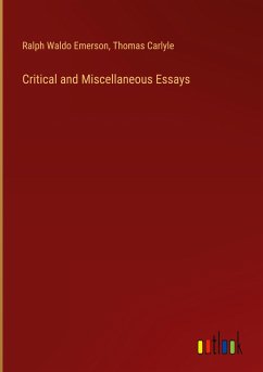 Critical and Miscellaneous Essays - Emerson, Ralph Waldo; Carlyle, Thomas