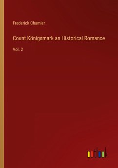 Count Königsmark an Historical Romance - Chamier, Frederick