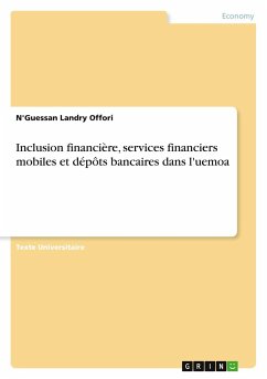 Inclusion financière, services financiers mobiles et dépôts bancaires dans l'uemoa - Offori, N'Guessan Landry