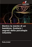 Dentro la mente di un bambino: Svelare i segreti della psicologia infantile