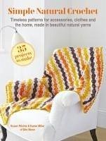 Simple Natural Crochet: 35 projects to make - Miller, Karen; Ritchie, Susan