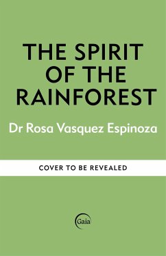 The Spirit of the Rainforest - Espinoza, Rosa Vasquez