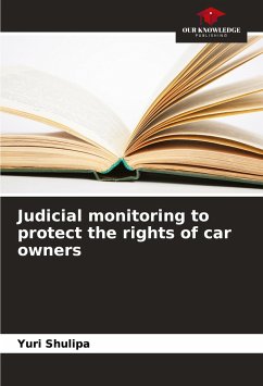 Judicial monitoring to protect the rights of car owners - Shulipa, Yuri