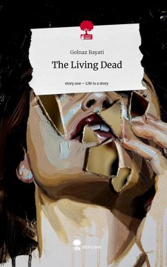 The Living Dead. Life is a Story - story.one - Bayati, Golnaz