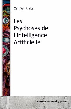 Les Psychoses de l'Intelligence Artificielle - Whittaker, Carl