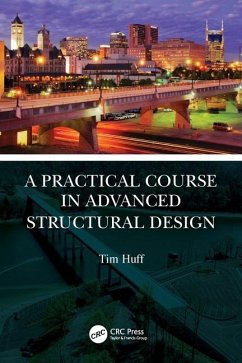 A Practical Course in Advanced Structural Design - Huff, Tim