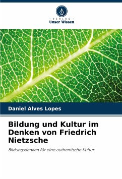 Bildung und Kultur im Denken von Friedrich Nietzsche - Alves Lopes, Daniel