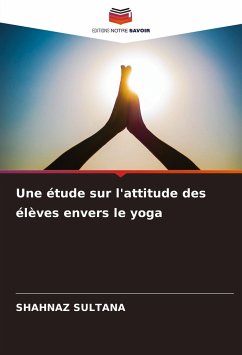 Une étude sur l'attitude des élèves envers le yoga - Sultana, Shahnaz