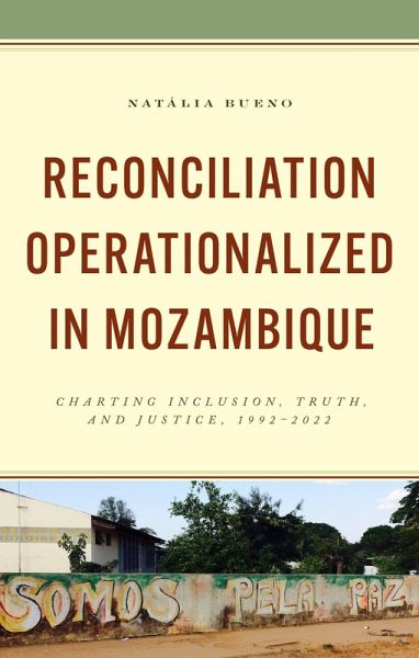 Reconciliation Operationalized in Mozambique Reconciliation Operationalized in Mozambique