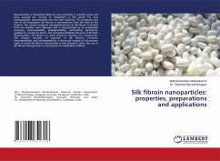 Silk fibroin nanoparticles: properties, preparations and applications - Muthulakshmi, Muthumanickam;Rameshthangam, Dr. Palanivel