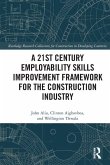 A 21st Century Employability Skills Improvement Framework for the Construction Industry