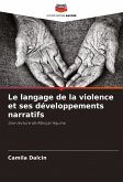 Le langage de la violence et ses développements narratifs