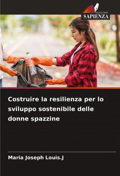 Costruire la resilienza per lo sviluppo sostenibile delle donne spazzine - Louis.J, Maria Joseph