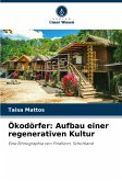 Ökodörfer: Aufbau einer regenerativen Kultur