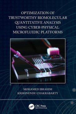 Optimization of Trustworthy Biomolecular Quantitative Analysis Using Cyber-Physical Microfluidic Platforms - Chakrabarty, Krishnendu; Ibrahim, Mohamed