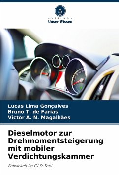 Dieselmotor zur Drehmomentsteigerung mit mobiler Verdichtungskammer - Lima Gonçalves, Lucas;T. de Farias, Bruno;N. Magalhães, Victor A.