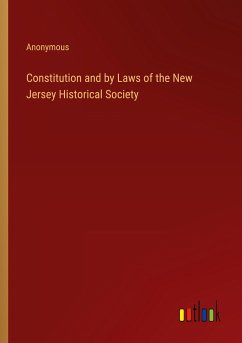 Constitution and by Laws of the New Jersey Historical Society - Anonymous