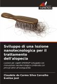 Sviluppo di una lozione nanotecnologica per il trattamento dell'alopecia