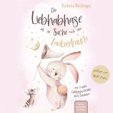 Lieblingsgeschichten übers Liebhaben - Der Liebhabhase auf der Suche nach dem Zaubertraum! (MP3-Download)