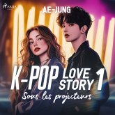 K-pop Love Story 1 - Sous les projecteurs (MP3-Download) K-pop Love Story 1 - Sous les projecteurs (MP3-Download)