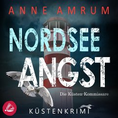 Nordsee Angst - Die Küsten-Kommissare: Küstenkrimi (Die Nordsee-Kommissare 10) (MP3-Download) - Amrum, Anne