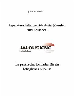 Reparaturanleitungen für Außenjalousien und Rollläden - Knecht, Johannes