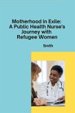 Motherhood in Exile: A Public Health Nurse's Journey with Refugee Women