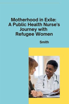 Cover Motherhood in Exile: A Public Health Nurse's Journey with Refugee Women