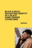 Black & Bold: Navigating Identity as a Black Same-Gender Loving Man