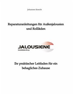 Reparaturanleitungen für Außenjalousien und Rollläden - Knecht, Johannes