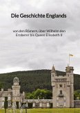 Die Geschichte Englands - von den Römern, über Wilhelm den Eroberer bis Queen Elisabeth II