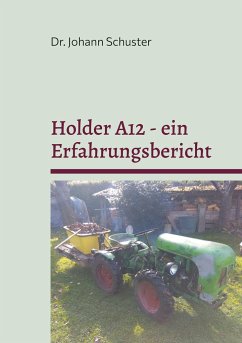 Holder A12 - ein Erfahrungsbericht - Schuster, Johann