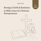 Strong in Faith & Business: 55 Bible verses for Christian Entrepreneurs