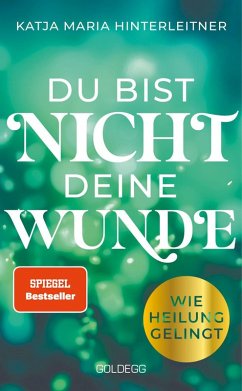 Cover Du bist nicht deine Wunde. SPIEGEL-Bestseller 2025. #1-Bestseller AUT. Börsenblatt-Bestseller