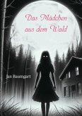 Das Mädchen aus dem Wald Das Mädchen aus dem Wald