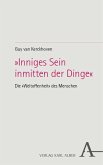 'Inniges Sein inmitten der Dinge'