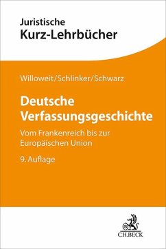 Deutsche Verfassungsgeschichte - Willoweit, Dietmar; Schlinker, Steffen; Schwarz, Kyrill-Alexander