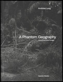 A Phantom Geography. Cameroon and Congo - Lang, Andréas