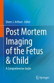 Post Mortem Imaging of the Fetus & Child Post Mortem Imaging of the Fetus & Child