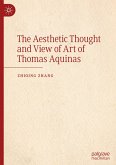 The Aesthetic Thought and View of Art of Thomas Aquinas The Aesthetic Thought and View of Art of Thomas Aquinas