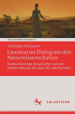 Literatur im Dialog mit den Naturwissenschaften - Strosetzki, Christoph