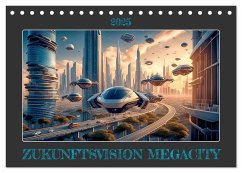 Zukunftsvision Megacity (Tischkalender 2025 DIN A5 quer), CALVENDO Monatskalender