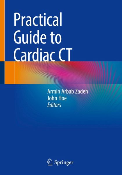 Practical Guide to Cardiac CT Practical Guide to Cardiac CT