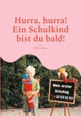 Hurra, hurra! Ein Schulkind bist du bald!