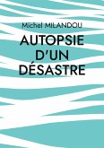 Autopsie d'un désastre