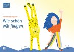 Wie schön wär fliegen Wie schön wär fliegen