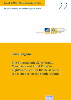 The Transatlantic Slave Trade, Merchants and Rural Elites in Eighteenth-Century Rio de Janeiro, the Main Port of the South Atlantic - Fragoso, João