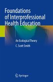 Foundations of Interprofessional Health Education