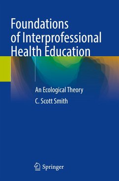 Foundations of Interprofessional Health Education - Smith, C. Scott